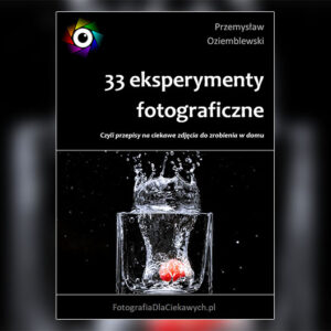 33 eksperymenty fotograficzne - ebook