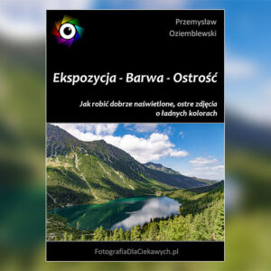 Ekspozycja - Barwa - Ostrość (ebook)
